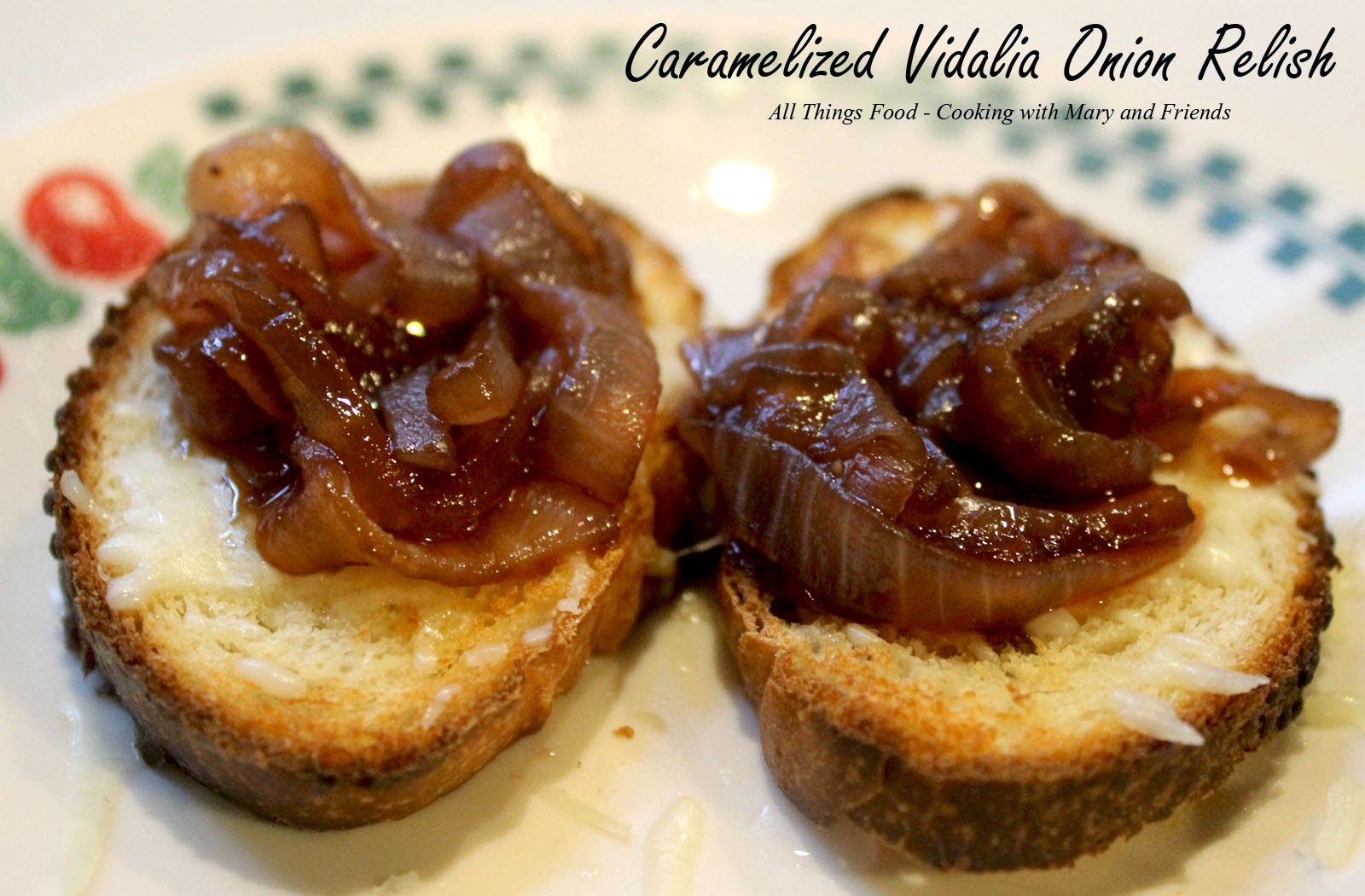 Cooking With Mary and Friends Caramelized Vidalia Onion Relish