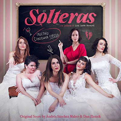 Solteras Soundtrack Andres Sanchez Maher And Dan Zlotnik