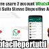 Trucco | Come Usare 2 account WhatsApp Diversi Sullo Stesso Dispositivo Android