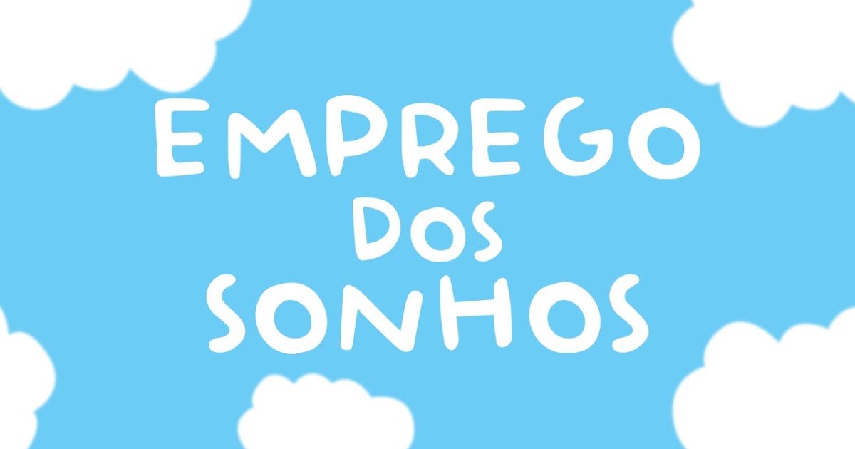 Qual É O Emprego Dos Seus Sonhos Exemplos