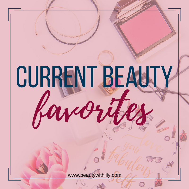 5 Beauty Products I'm Currently Loving // Current Beauty Favorites | beautywithlily.com
