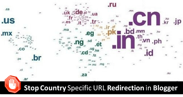 Stop country specific url redirection in blogger