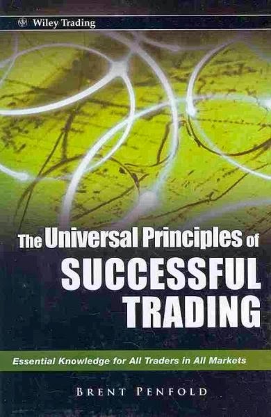 The Universal Principles of Successful Trading by Brent Penfold.