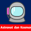 Memahami Pengertian Astronot Dan Kosmonot
