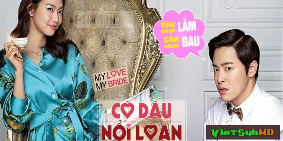 Phim Cô Dâu Nổi Loạn VietSub HD | My Love, My Bride 2014