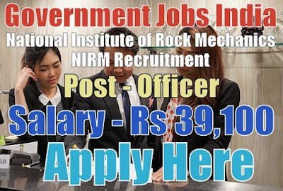 National Institute of Rock Mechanics NIRM Recruitment 2017