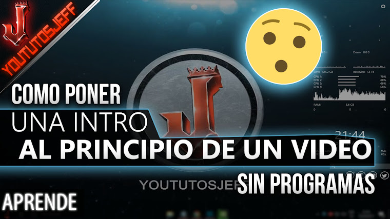 Como poner tu Intro al principio de tus videos | Sin Programas