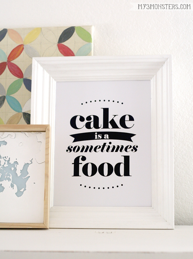 Free printable -- cake is a sometimes food -- to keep you motivated for healthy eating.  From /
