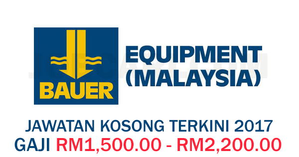 Jawatan Kosong Jawatan Kosong Terkini Di Bauer Equipment Malaysia Gaji Rm1 500 00 Rm2 200 00