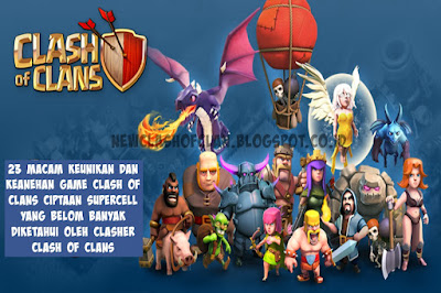 23 Macam Keunikan Dan Keanehan Game Clash Of Clans Ciptaan Supercell