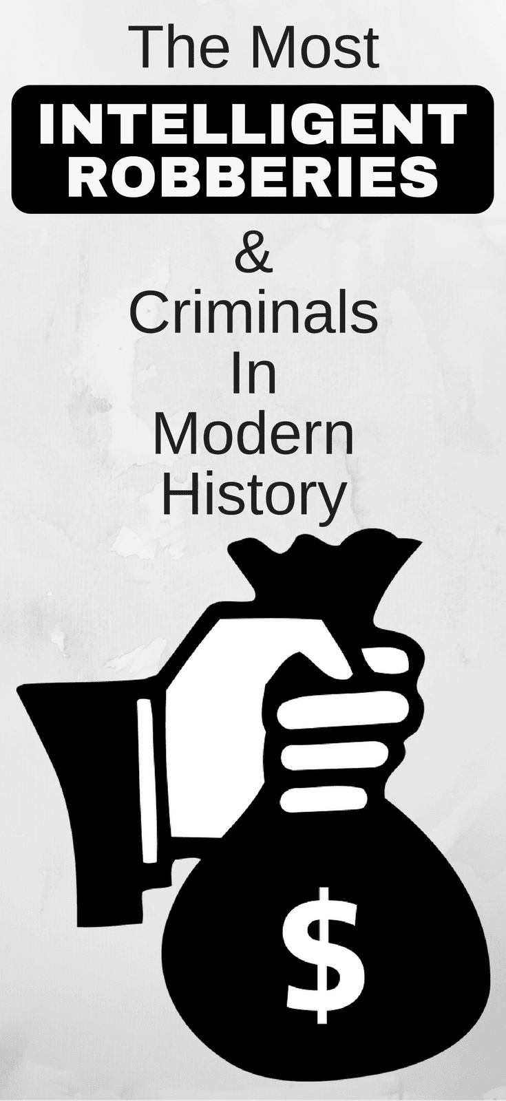 The Most Intelligent Robberies & Criminals In Modern History