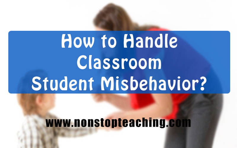 How to Handle Classroom Student Misbehavior
