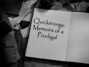 Quickenings: Memoirs of a Prodigal
