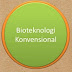 Membahas Bioteknolgi Konvensional