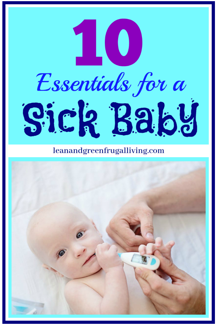 Lean and Green Frugal Living 10 Essentials for a Sick Baby