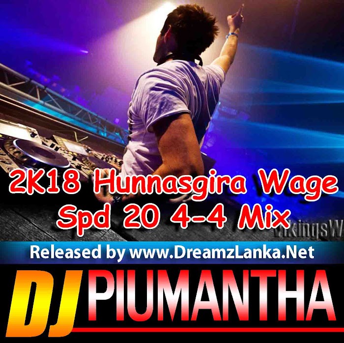 2K18 Hunnasgira Wage - Idunli Andramana Spd 20 4-4 Mix DJ Piumantha