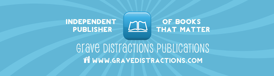 Grave Distractions Publications Blog