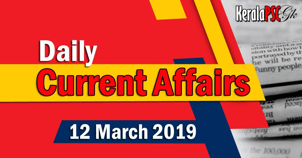 Kerala PSC Daily Malayalam Current Affairs 12 Mar 2019