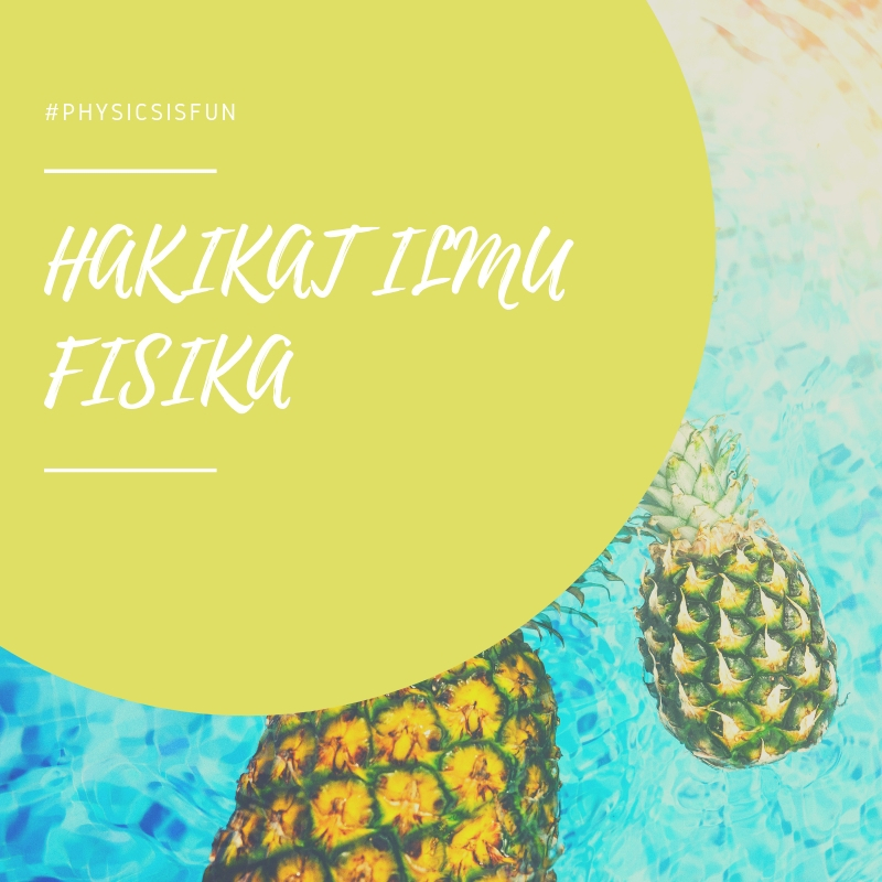 Hakikat Fisika Dan Prosedur Ilmiah