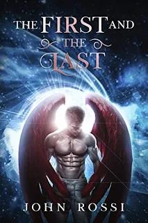 The First and the Last - a paranormal tale of trial and redemption by John Rossi