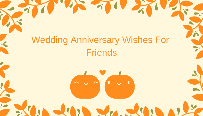 45 Wedding Anniversary Wishes For Friends Wedding Anniversary