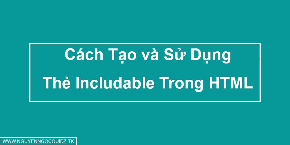 Cách tạo thẻ includable và sử dụng Cách Tạo Và Sử Dụng Thẻ Includable Trong Blogger Cho Những Người Chưa Biết