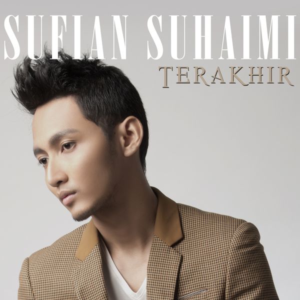 Lirik Lagu Sufian Suhaimi Terakhir Lirikimia