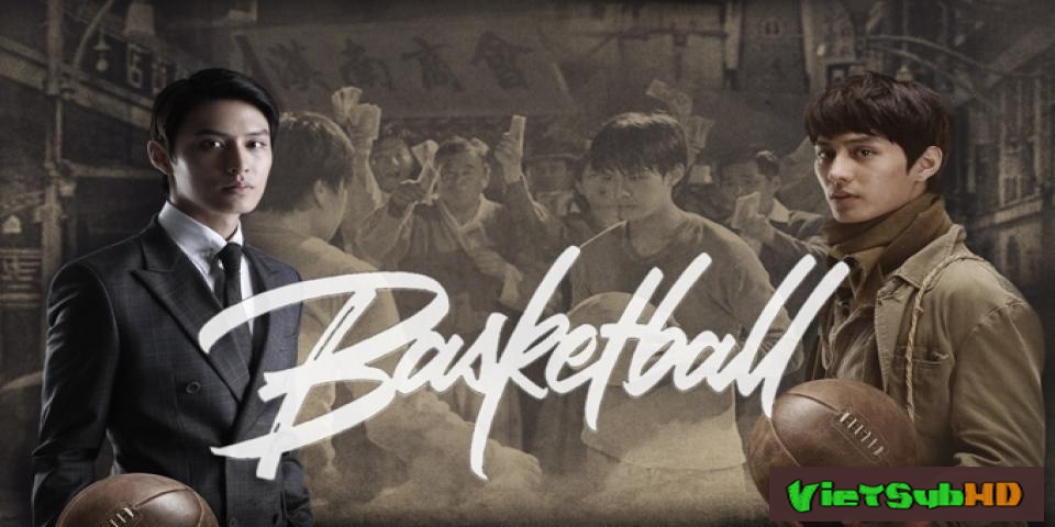 Phim Tình Yêu Và Đam Mê Hoàn tất (18/18) Lồng tiếng HD | Basketball 2013