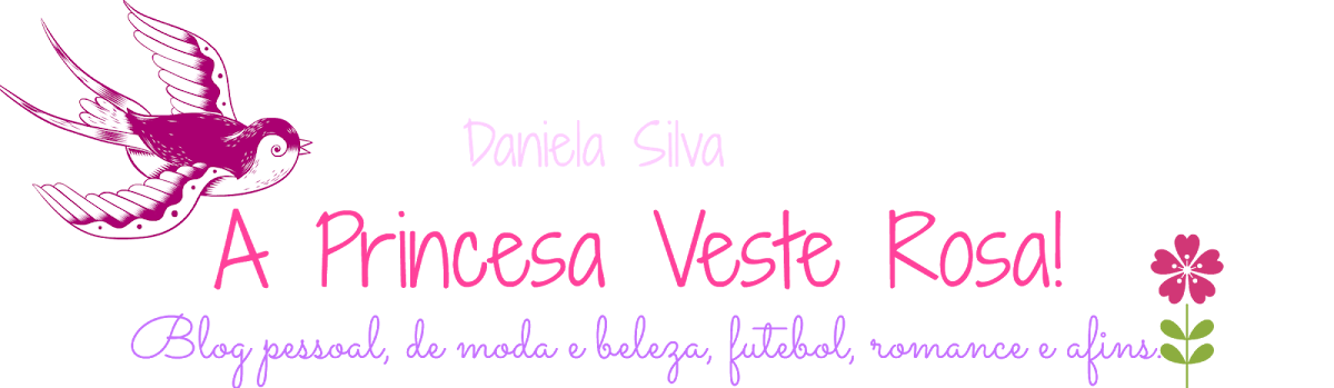 A Princesa Veste Rosa | Daniela Silva