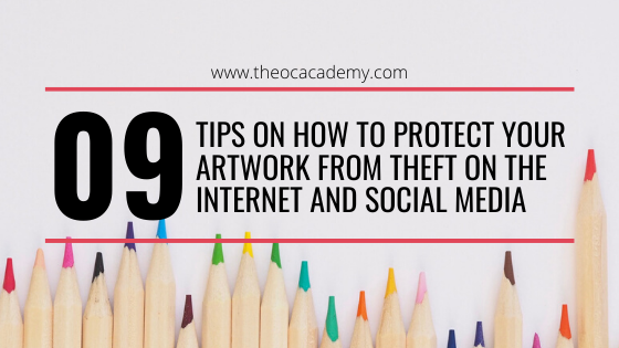 9 Tips On How To Protect Your Artwork From Theft On The Internet and Social Media