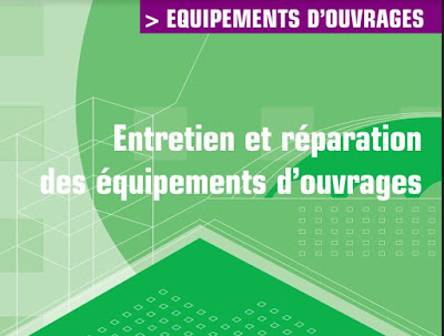 Comment entretenir et réparer les équipeements des ouvrages