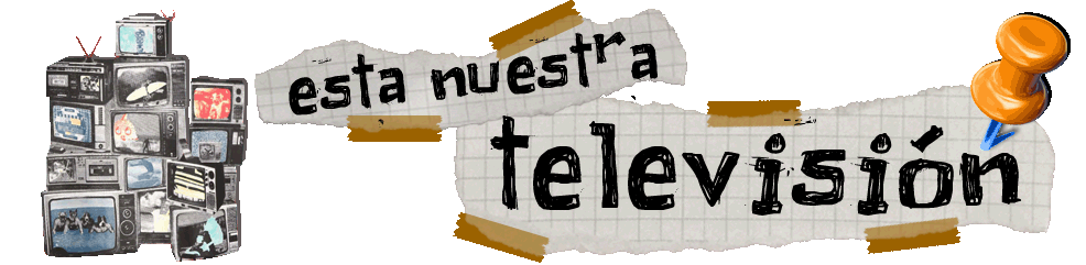 Esta Nuestra Televisión