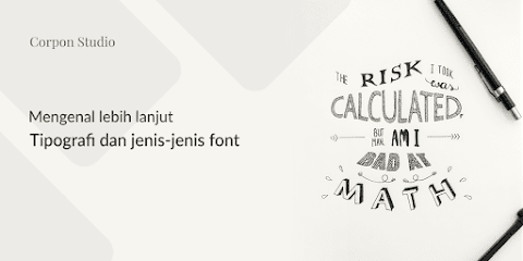 Mengenal Lebih Lanjut Tentang Tipografi Dan Jenis-jenis Font Serta Pemakaiannya