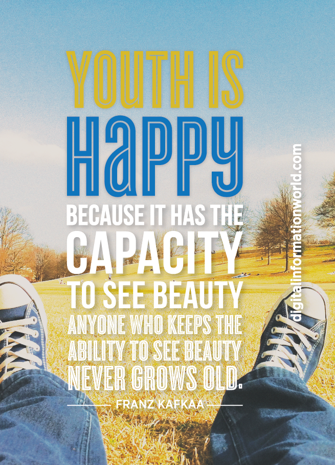 Youth is happy because it has the capacity to see beauty. Anyone who keeps the ability to see beauty never grows old — Franz Kafka. #quote