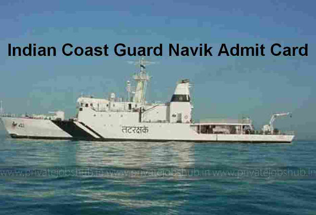 Indian Coast Guard Navik Admit Card Indian Coast Guard Navik Admit Card