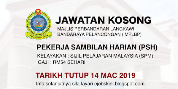 Jawatan Kosong Pekerja Sambilan Harian (PSH) – Tarikh Tutup 14 Mac 2019