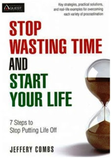 lamanperpustakaan: BUKU STOP WASTING TIME AND START YOUR LIFE:7 STEPS
