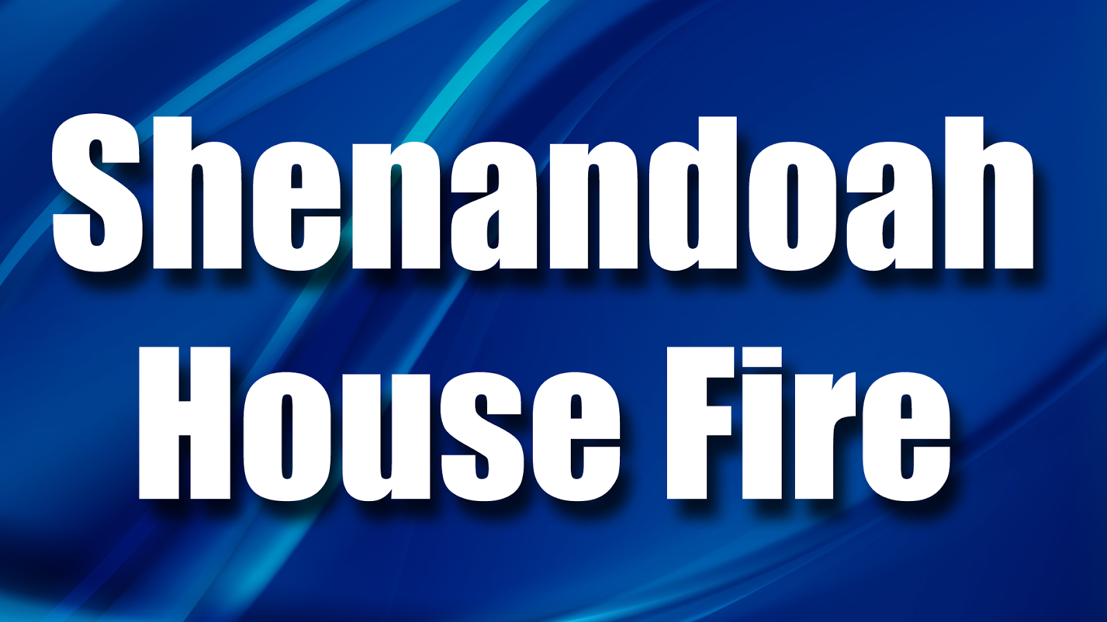 Reported House Fire in Shenandoah