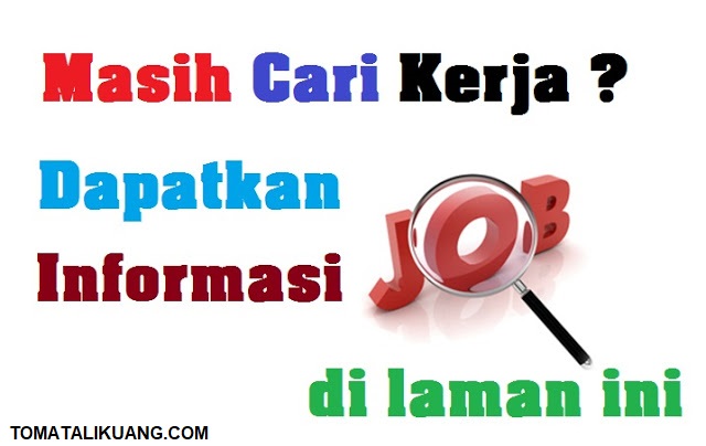 Info Lowongan Kerja Loker Terbaru Tomatalikuang Com Berita Pendidikan Terbaru