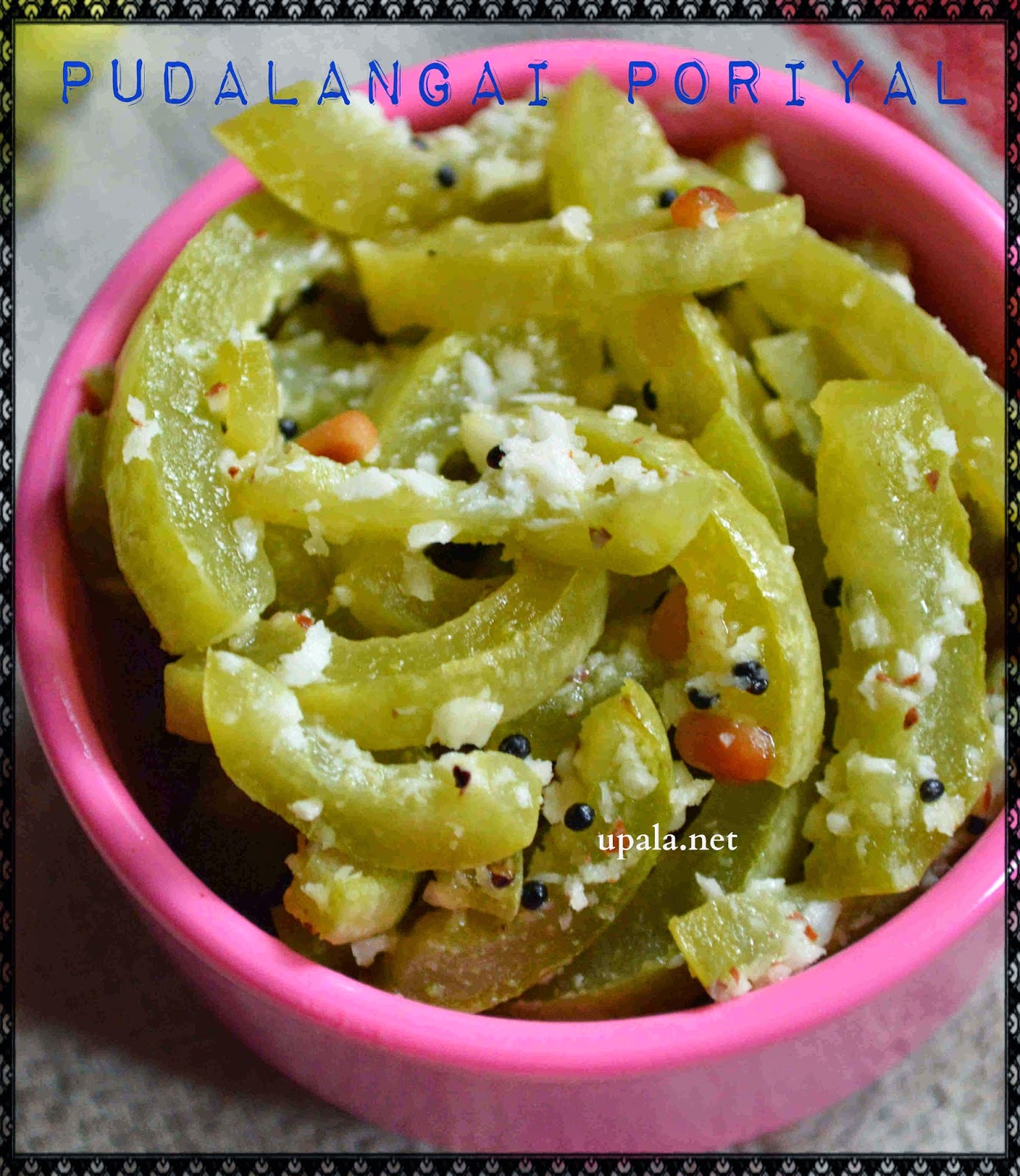 Upala: Pudalangai poriyal/Snakegourd Curry