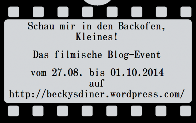 http://beckysdiner.wordpress.com/2014/08/26/schau-mir-in-den-backofen-kleines-das-filmische-blog-event-startet-genau-jetzt/