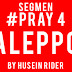Segmen Pray 4 Aleppo by Husein Rider