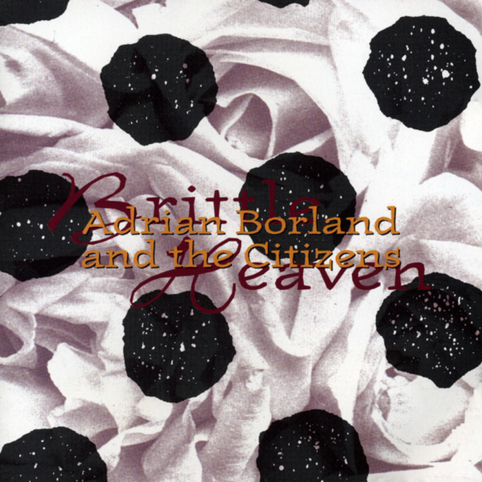 Seu Arsenal Adrian Borland and The Citizens Brittle Heaven (1992)