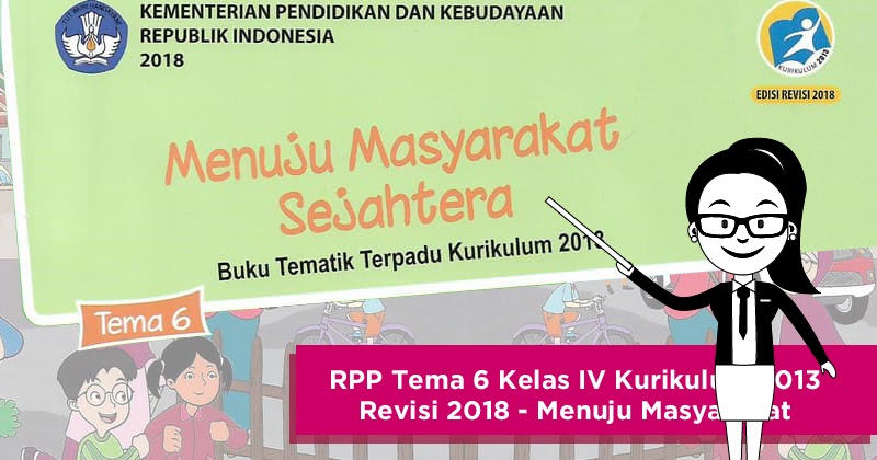 RPP Tema 6 Kelas VI Kurikulum 2013 Revisi 2018 Menuju