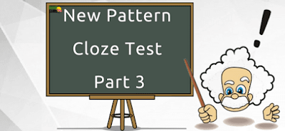New Pattern Cloze Test: Part 3
