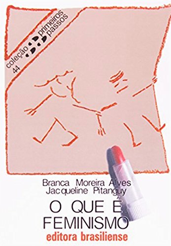 O que é feminismo Branca Moreira Alves Jacqueline Pitanguy