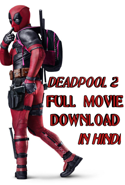 Deadpool 2 Full Hindi Dubbed Movie Download Movie Download