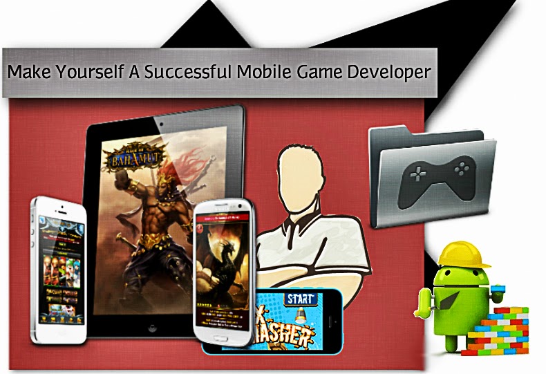 Make Yourself A Successful Mobile Game Developer