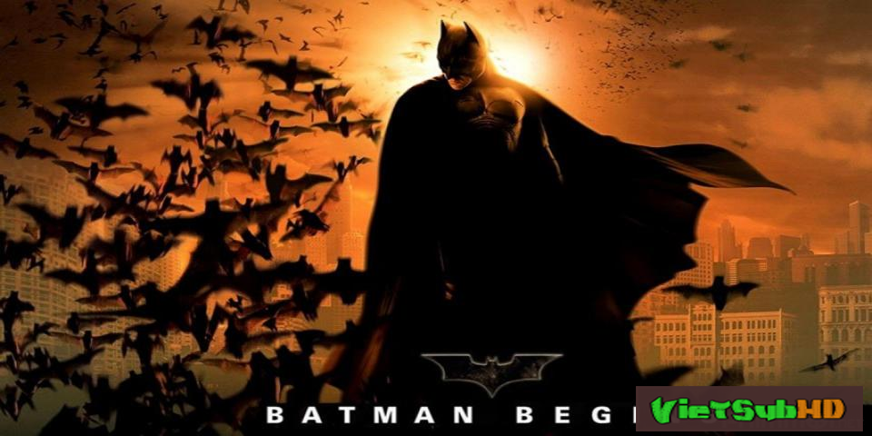Phim Người Dơi 1: Khởi Nguồn Người Dơi VietSub HD | Batman 1: Batman Begins 2005
