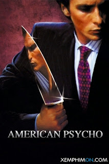 Kẻ Sát Nhân Cuồng Tín - American Psycho Kẻ Sát Nhân Cuồng Tín